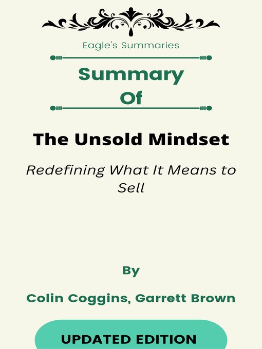 Title details for Summary of the Unsold Mindset Redefining What It Means to Sell    by  Colin Coggins, Garrett Brown by Eagle's Summaries - Available